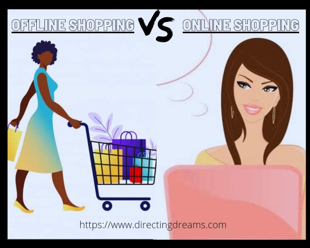 Online VS Offline Shopping Which one do you prefer? Directing My Dreams